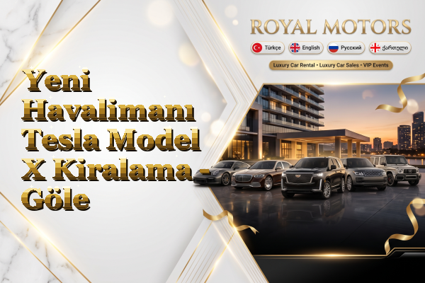 Yeni Havalimanı Tesla Model X Kiralama - Göle