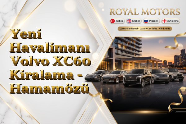 Yeni Havalimanı Volvo XC60 Kiralama - Hamamözü