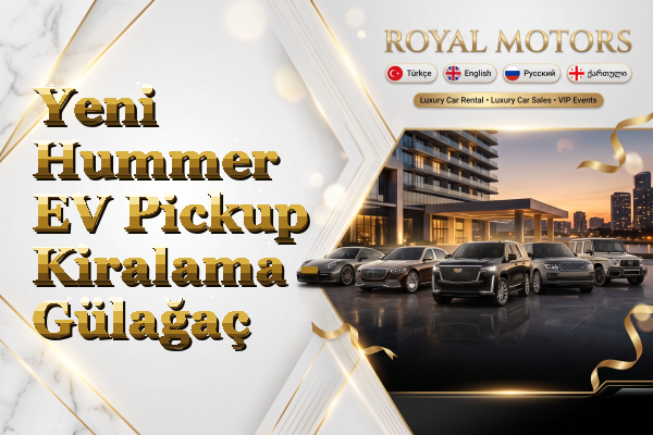 Yeni Hummer EV Pickup Kiralama - Gülağaç