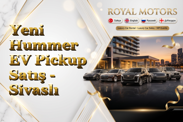 Yeni Hummer EV Pickup Satış - Sivaslı