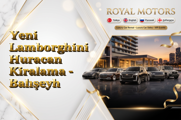 Yeni Lamborghini Huracan Kiralama - Balışeyh