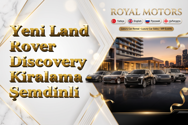 Yeni Land Rover Discovery Kiralama - Şemdinli
