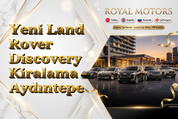 Yeni Land Rover Discovery Kiralama - Aydıntepe