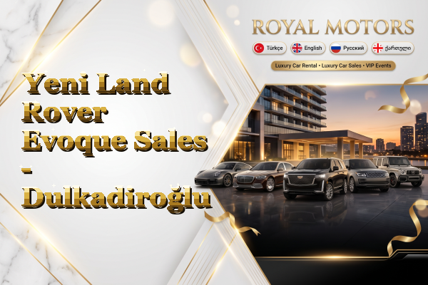 Yeni Land Rover Evoque Sales - Dulkadiroğlu