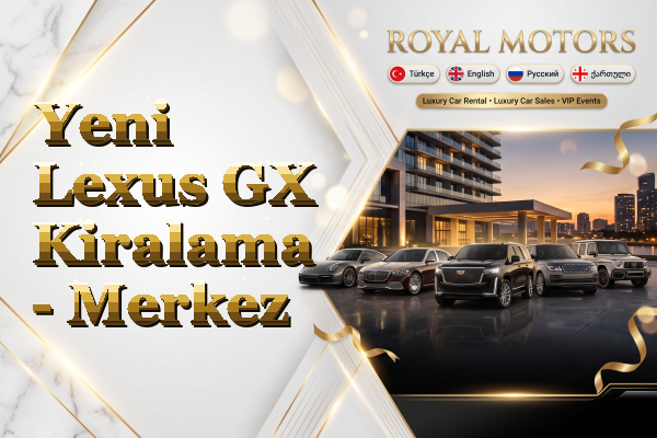 Yeni Lexus GX Kiralama - Merkez