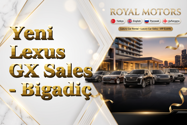 Yeni Lexus GX Sales - Bigadiç