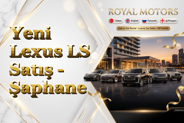 Yeni Lexus LS Satış - Şaphane