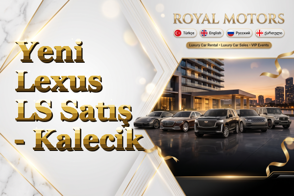 Yeni Lexus LS Satış - Kalecik