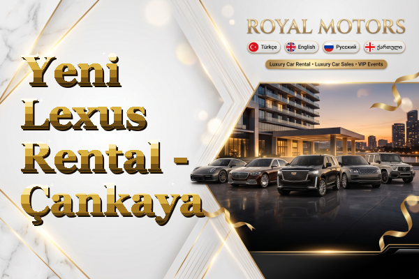 Yeni Lexus Rental - Çankaya