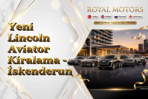 Yeni Lincoln Aviator Kiralama - İskenderun