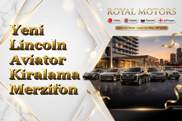 Yeni Lincoln Aviator Kiralama - Merzifon