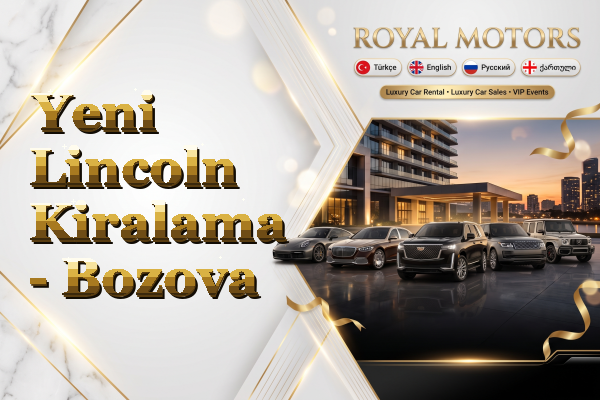 Yeni Lincoln Kiralama - Bozova
