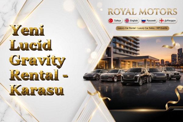 Yeni Lucid Gravity Rental - Karasu