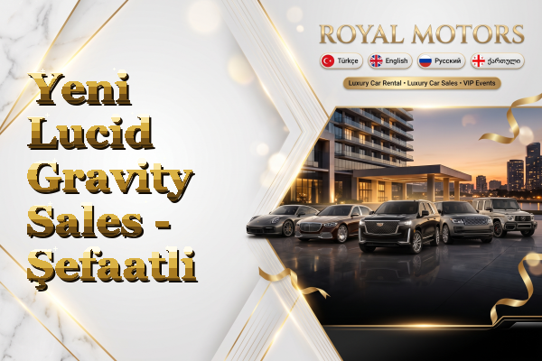 Yeni Lucid Gravity Sales - Şefaatli