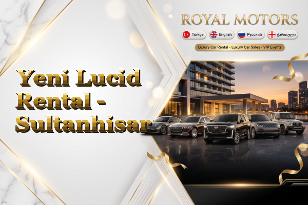 Yeni Lucid Rental - Sultanhisar
