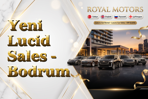 Yeni Lucid Sales - Bodrum