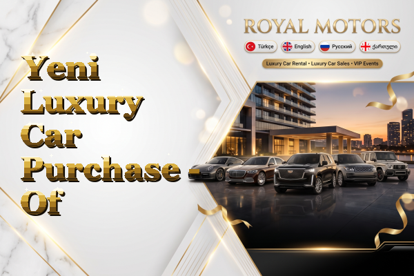 Yeni Luxury Car Purchase - Of