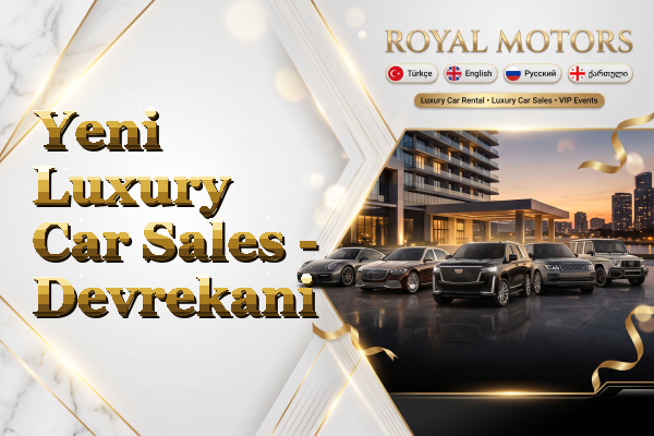 Yeni Luxury Car Sales - Devrekani