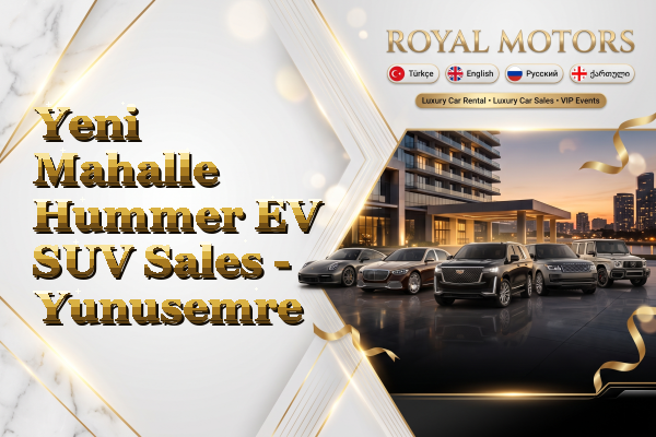 Yeni Mahalle Hummer EV SUV Sales - Yunusemre