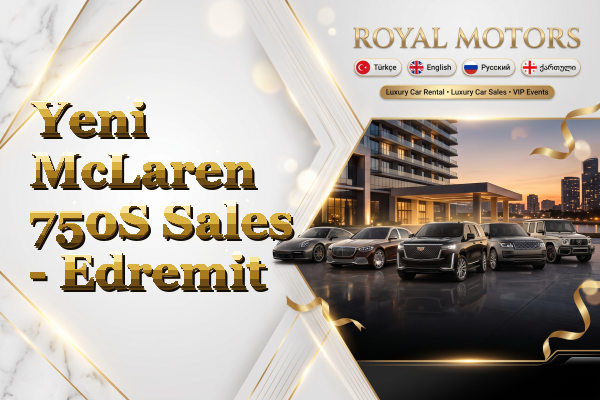 Yeni McLaren 750S Sales - Edremit