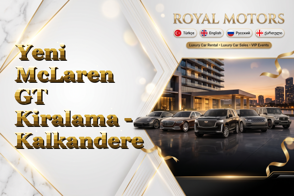Yeni McLaren GT Kiralama - Kalkandere