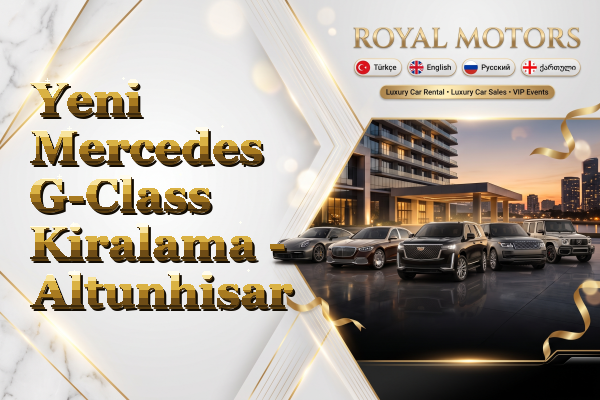 Yeni Mercedes G-Class Kiralama - Altunhisar