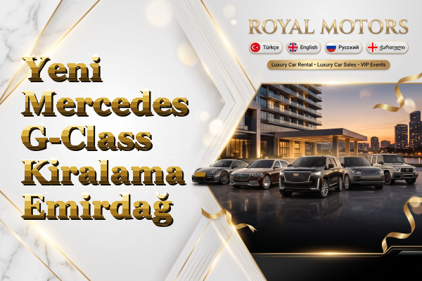 Yeni Mercedes G-Class Kiralama - Emirdağ
