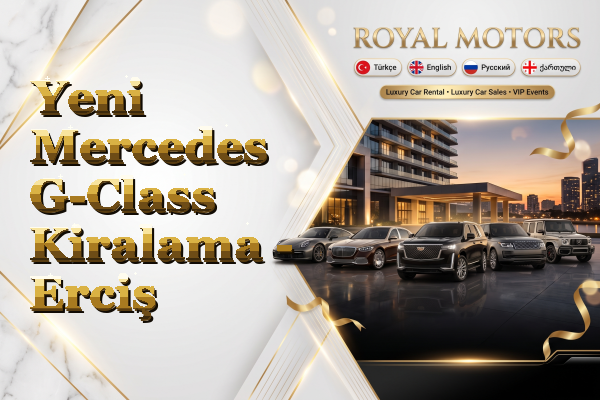 Yeni Mercedes G-Class Kiralama - Erciş