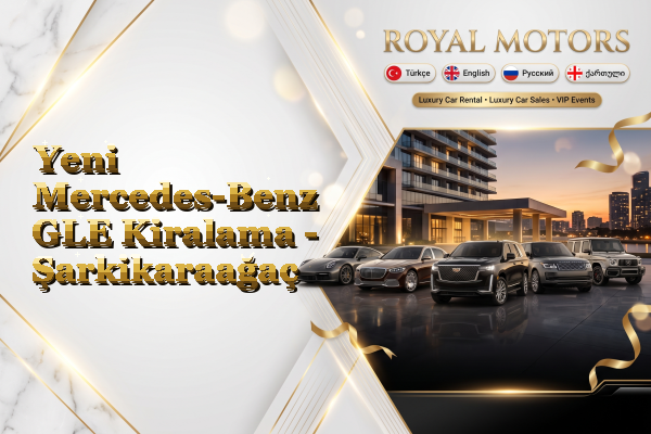 Yeni Mercedes-Benz GLE Kiralama - Şarkikaraağaç