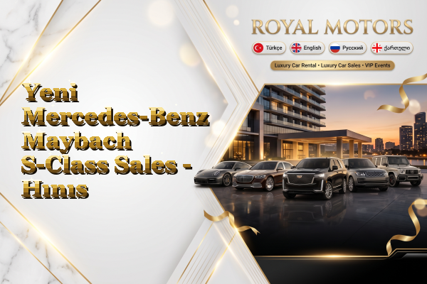Yeni Mercedes-Benz Maybach S-Class Sales - Hınıs