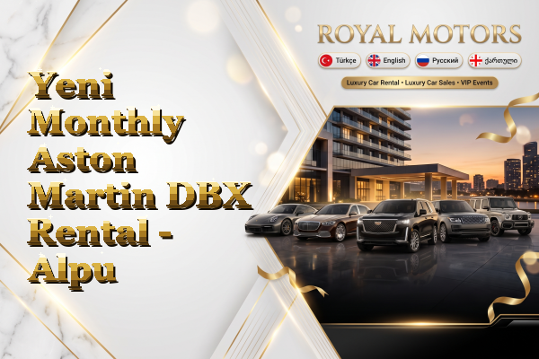 Yeni Monthly Aston Martin DBX Rental - Alpu