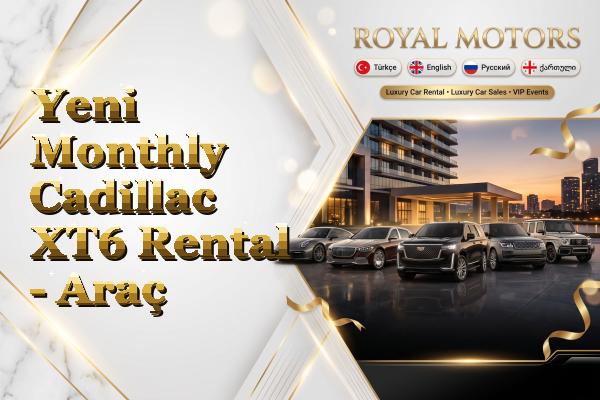 Yeni Monthly Cadillac XT6 Rental - Araç