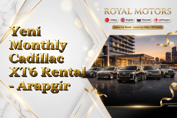 Yeni Monthly Cadillac XT6 Rental - Arapgir