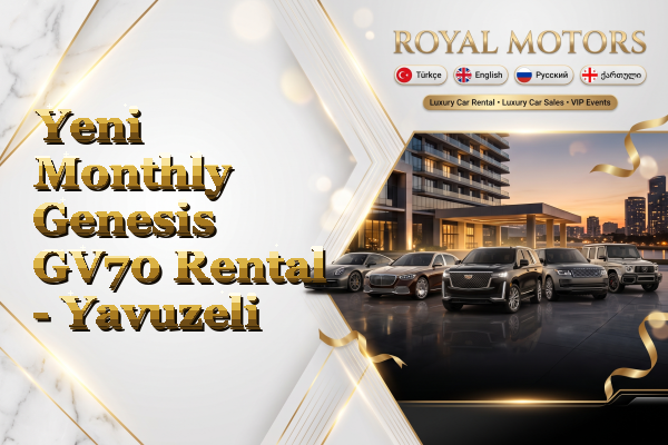 Yeni Monthly Genesis GV70 Rental - Yavuzeli