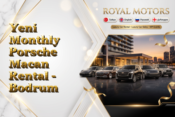 Yeni Monthly Porsche Macan Rental - Bodrum