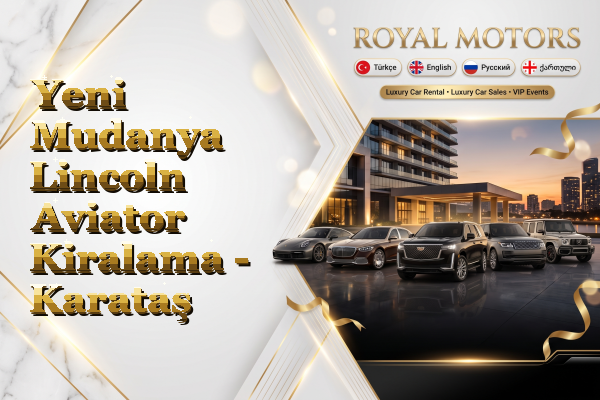 Yeni Mudanya Lincoln Aviator Kiralama - Karataş