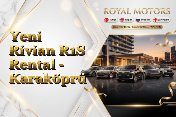 Yeni Rivian R1S Rental - Karaköprü