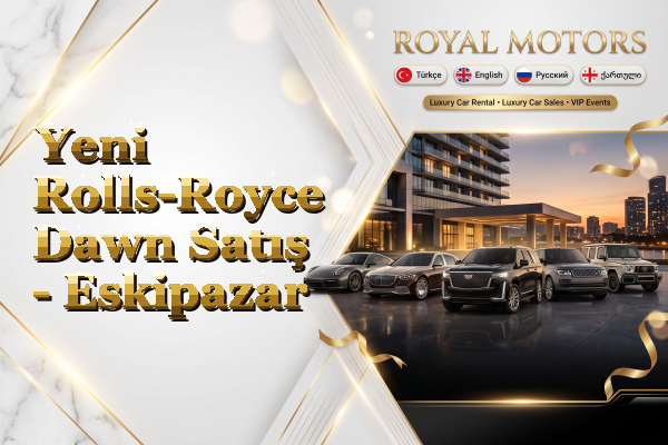 Yeni Rolls-Royce Dawn Satış - Eskipazar
