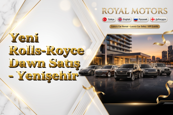 Yeni Rolls-Royce Dawn Satış - Yenişehir
