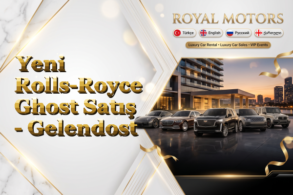 Yeni Rolls-Royce Ghost Satış - Gelendost