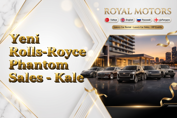 Yeni Rolls-Royce Phantom Sales - Kale
