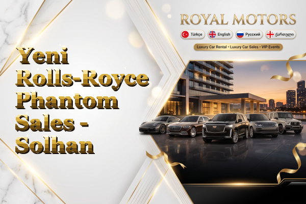 Yeni Rolls-Royce Phantom Sales - Solhan