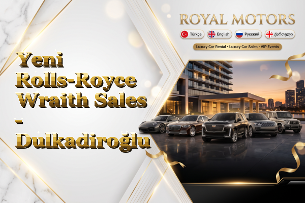 Yeni Rolls-Royce Wraith Sales - Dulkadiroğlu