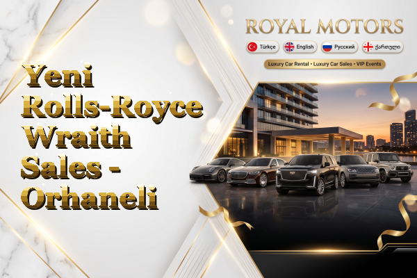 Yeni Rolls-Royce Wraith Sales - Orhaneli