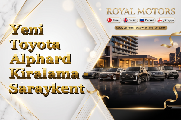 Yeni Toyota Alphard Kiralama - Saraykent