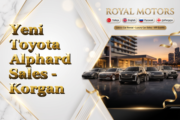 Yeni Toyota Alphard Sales - Korgan