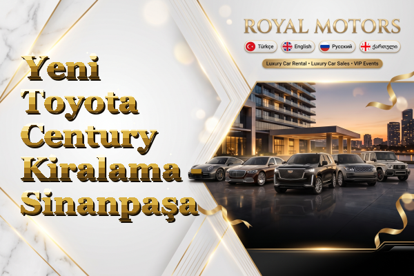Yeni Toyota Century Kiralama - Sinanpaşa