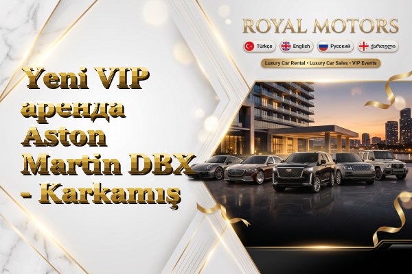 Yeni VIP аренда Aston Martin DBX - Karkamış