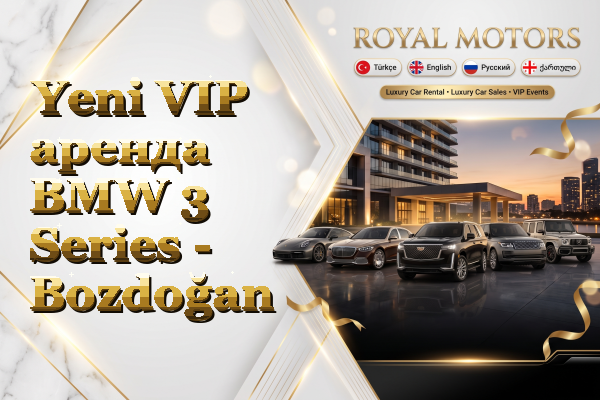 Yeni VIP аренда BMW 3 Series - Bozdoğan