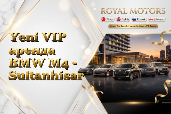 Yeni VIP аренда BMW M4 - Sultanhisar